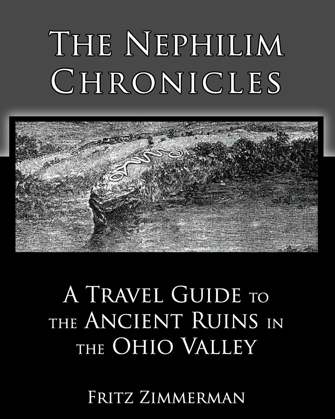 The Nephilim Chronicles: A Travel Guide to the Ancient Ruins in the Ohio Valley,Used