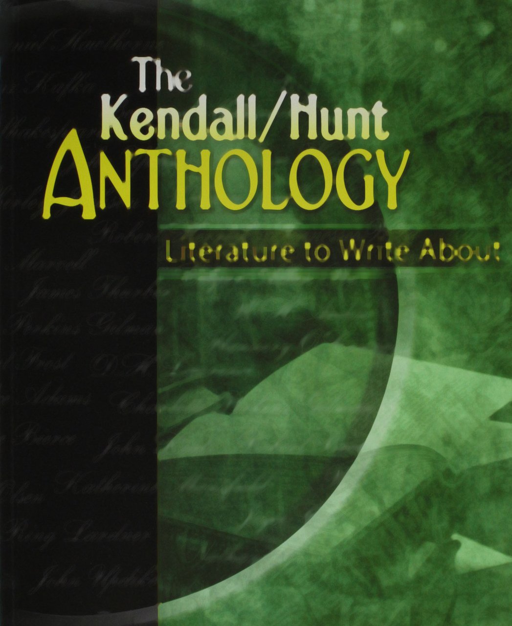 THE KENDALL/HUNT ANTHOLOGY: LITERATURE TO WRITE ABOUT,New