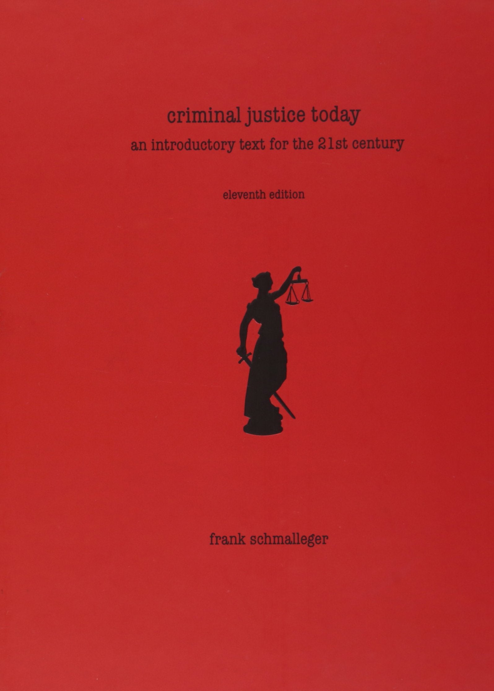 Criminal Justice Today: An Introductory Text for the 21st Century,Used