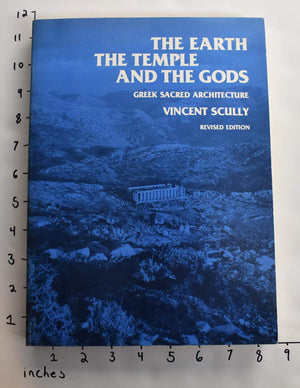 The Earth, The Temple, And The Gods: Greek Sacred Architecture, Revised Edition,New