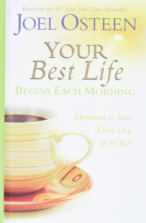 Your Best Life Begins Each Morning: Devotions to Start Every Day of the Year (Faithwords),Used