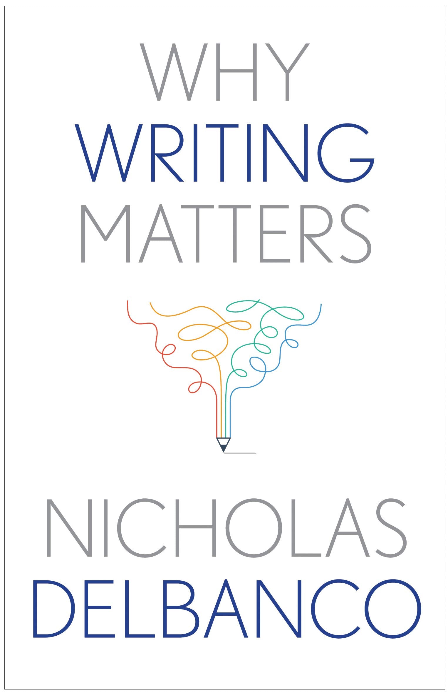 Why Writing Matters (Why X Matters Series),Used
