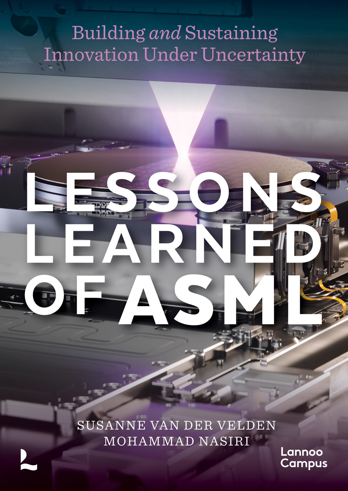 Lessons Learned Of Asml: Building & Sustaining Innovation Under Uncertainty (Lannoo Campus)