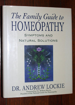 The Family Guide to Homeopathy: Symptoms and Natural Solutions,Used