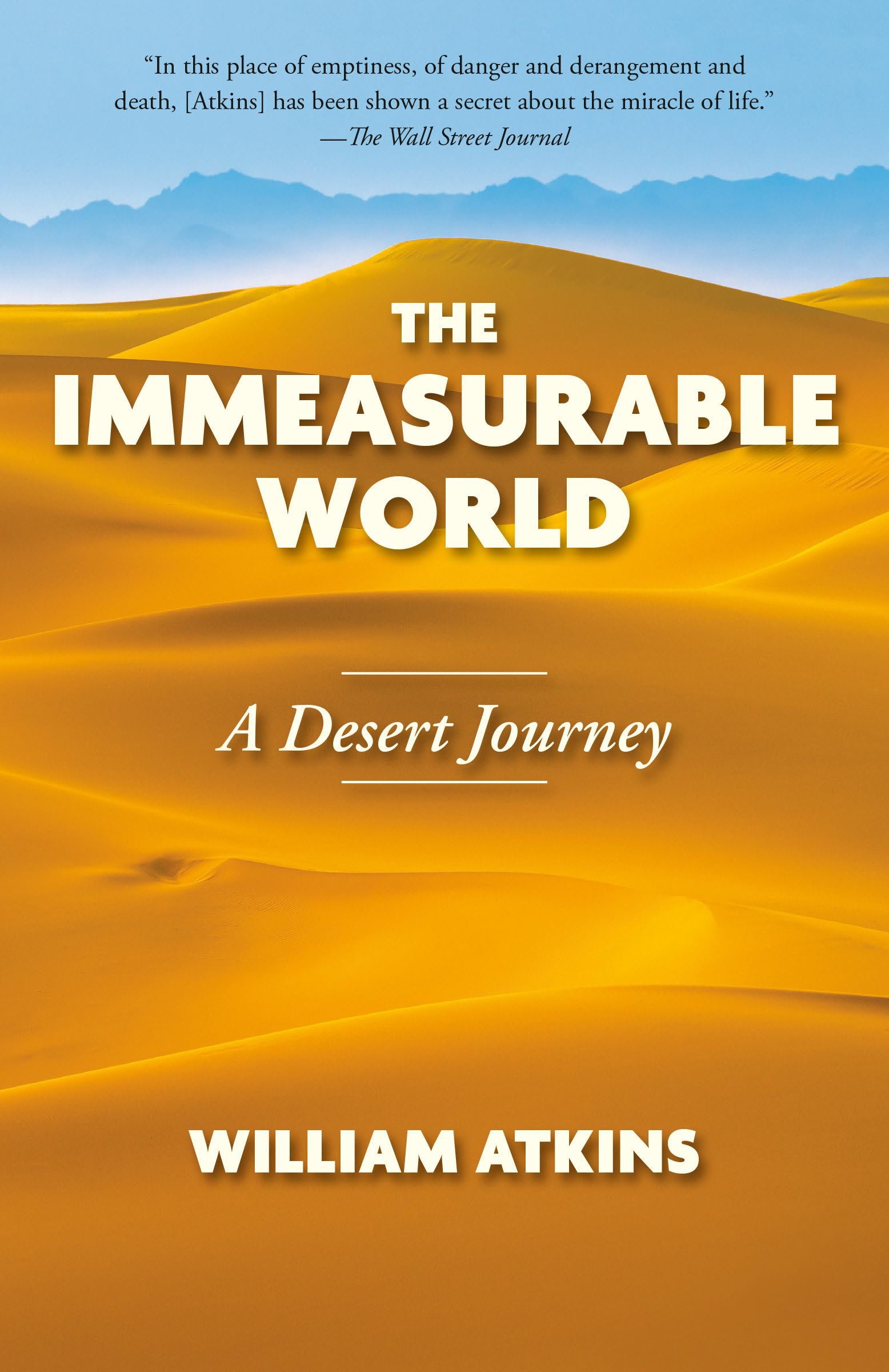 The Immeasurable World: A Desert Journey,Used