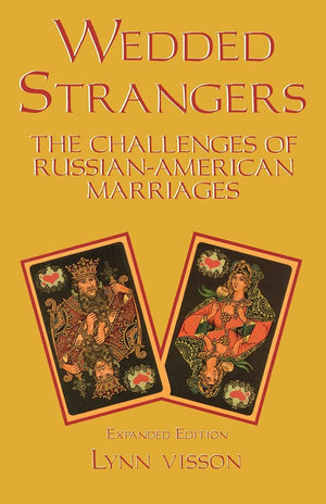 Wedded Strangers: The Challenges of RussianAmerican Marriages,Used