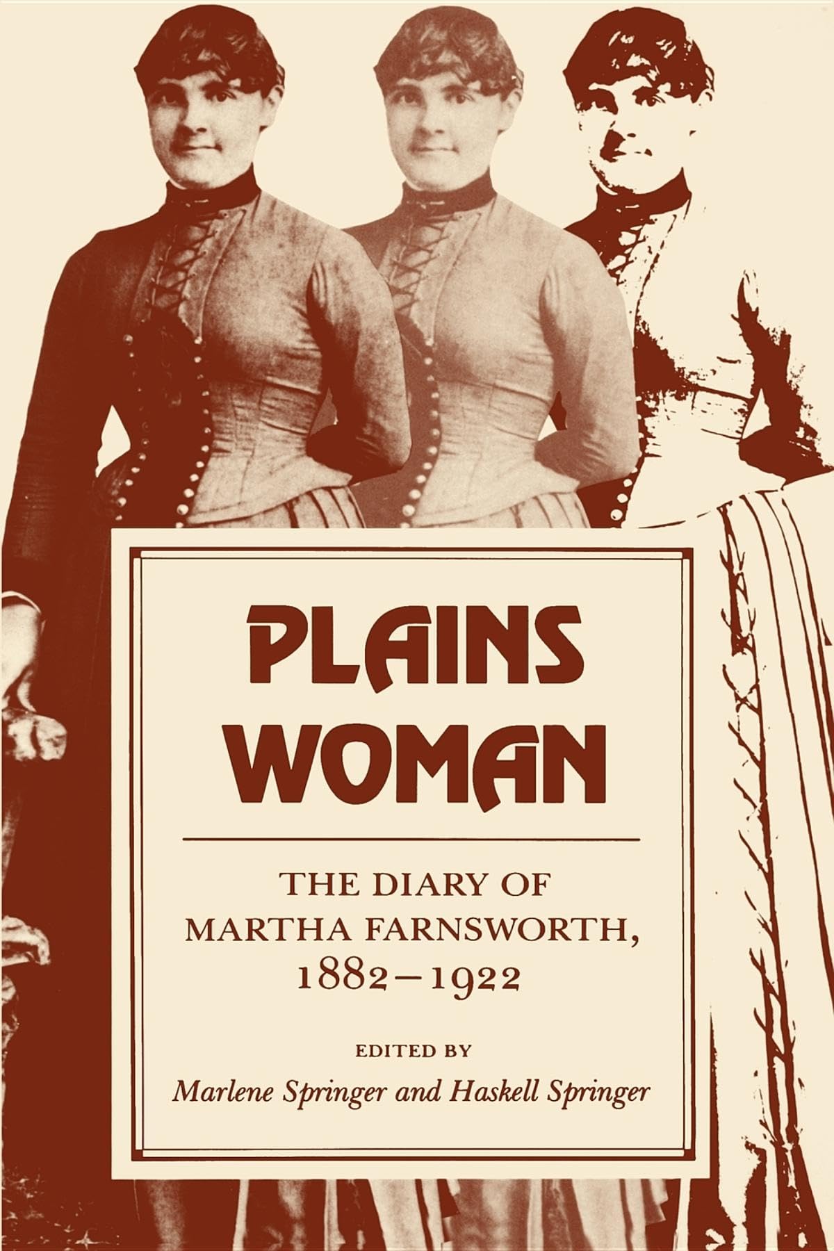 Plains Woman: The Diary of Martha Farnsworth, 18821922,New