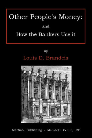 Other people's money: and how the bankers use it,Used