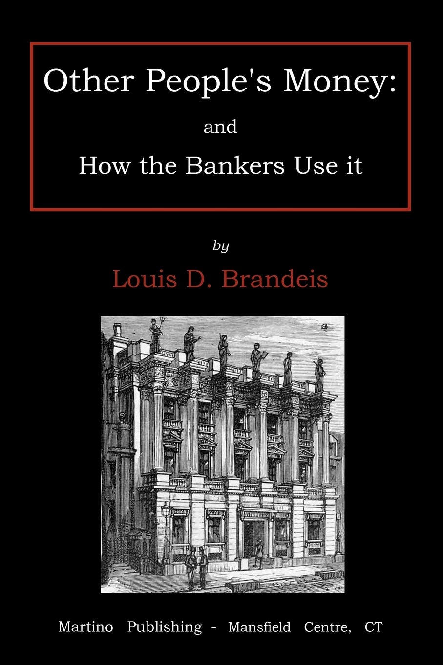Other people's money: and how the bankers use it,Used