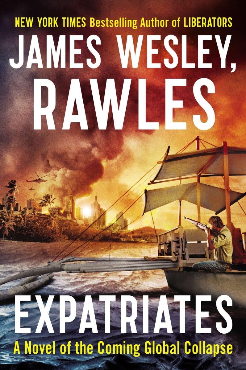 Expatriates: A Novel of the Coming Global Collapse (Coming Collapse Series),Used