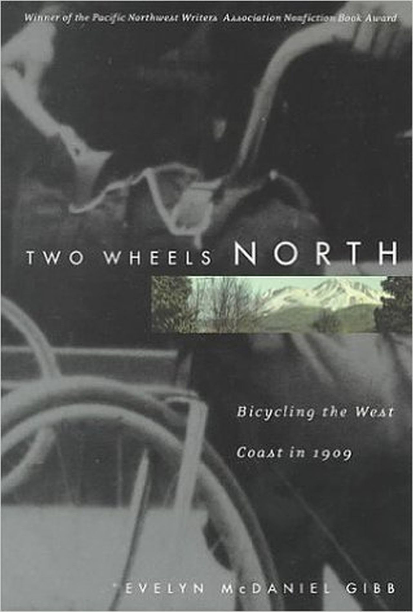Two Wheels North: Bicycling the West Coast in 1909,New