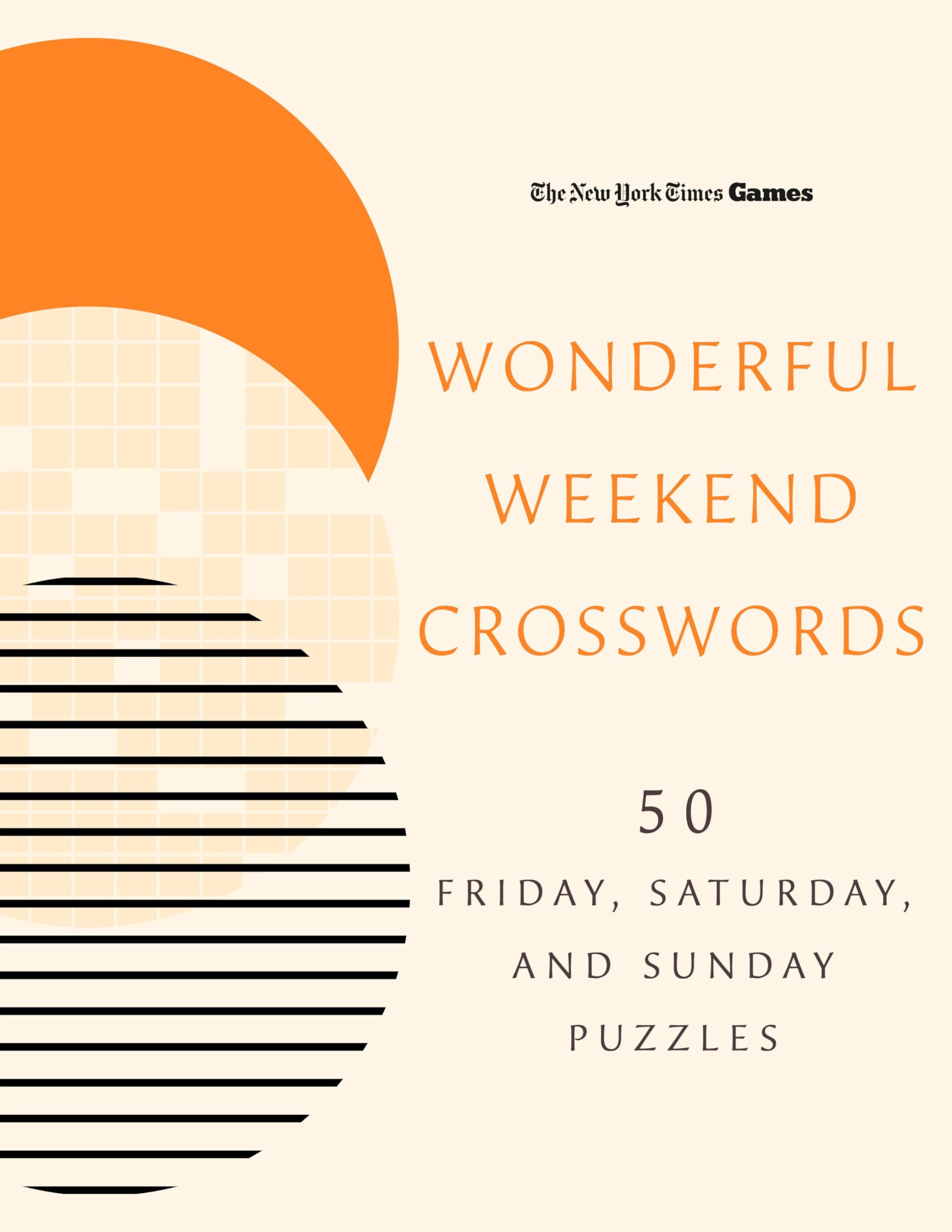 New York Times Games Wonderful Weekend Crosswords: 50 Friday, Saturday, And Sunday Puzzles
