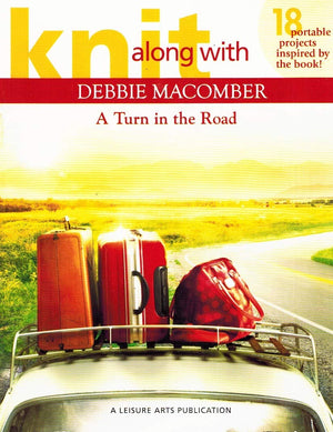 Knit Along With Debbie Macomber: A Turn in the Road,Used