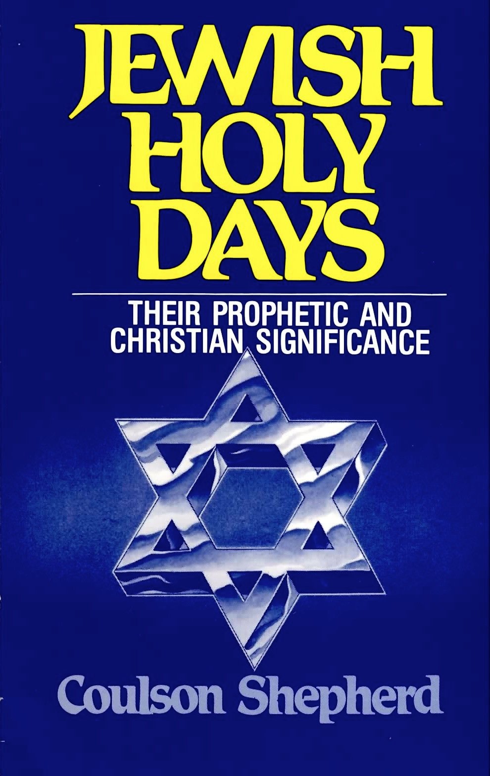 Jewish Holy Days: Their Prophetic and Christian Significance,Used
