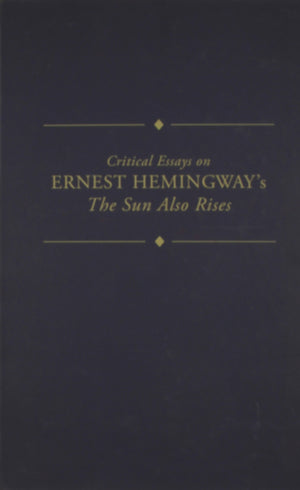 Critical Essays on Ernest Hemingway's The Sun Also Rises (Critical Essays on American Literature Series),Used
