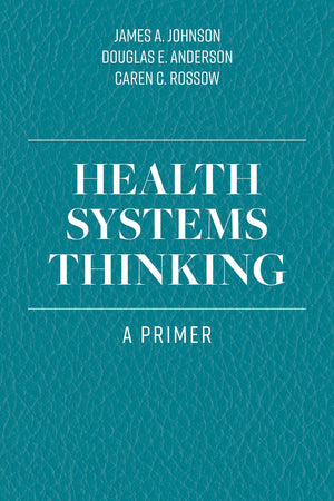 Health Systems Thinking: A Primer,Used