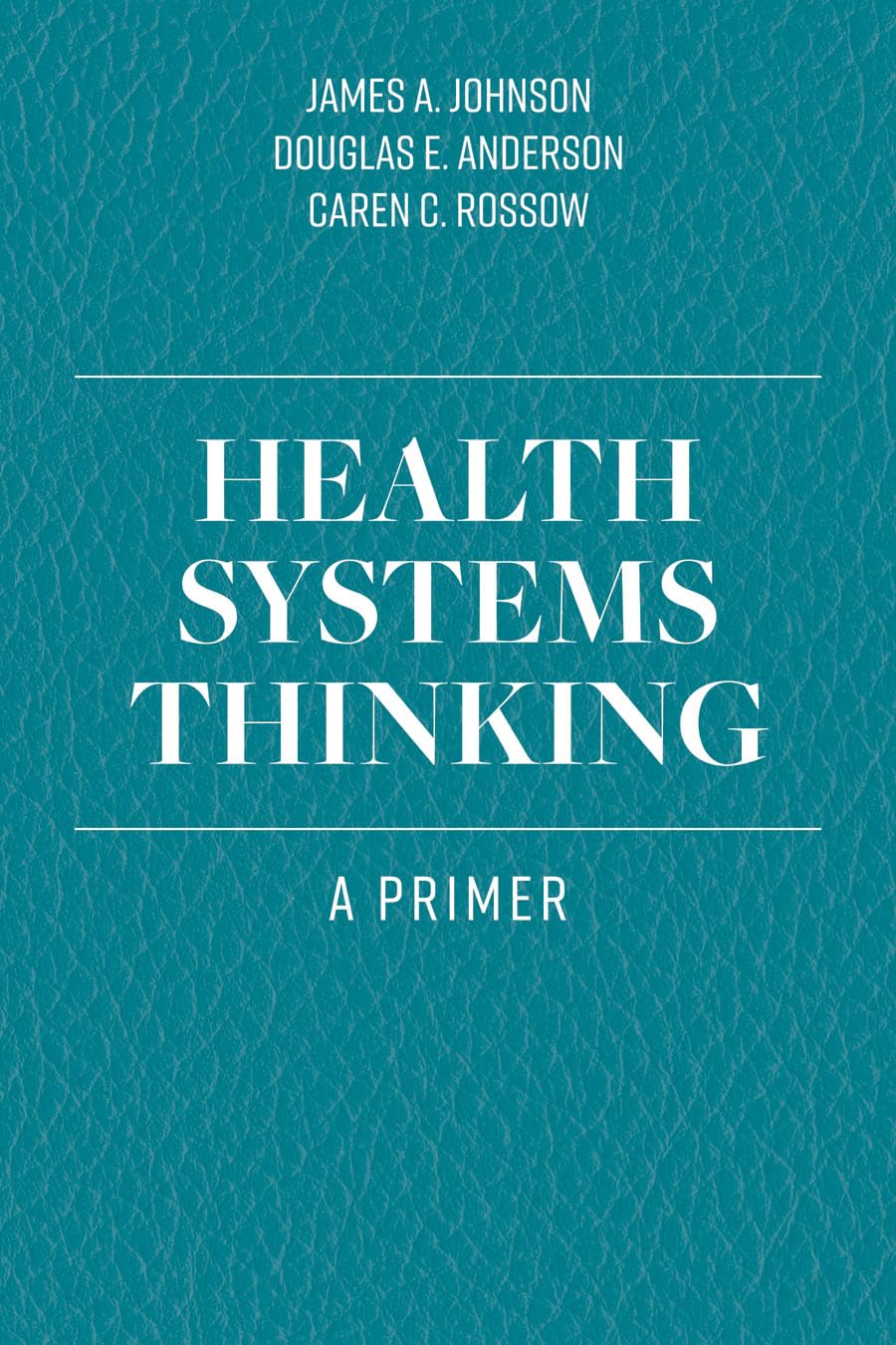 Health Systems Thinking: A Primer,Used