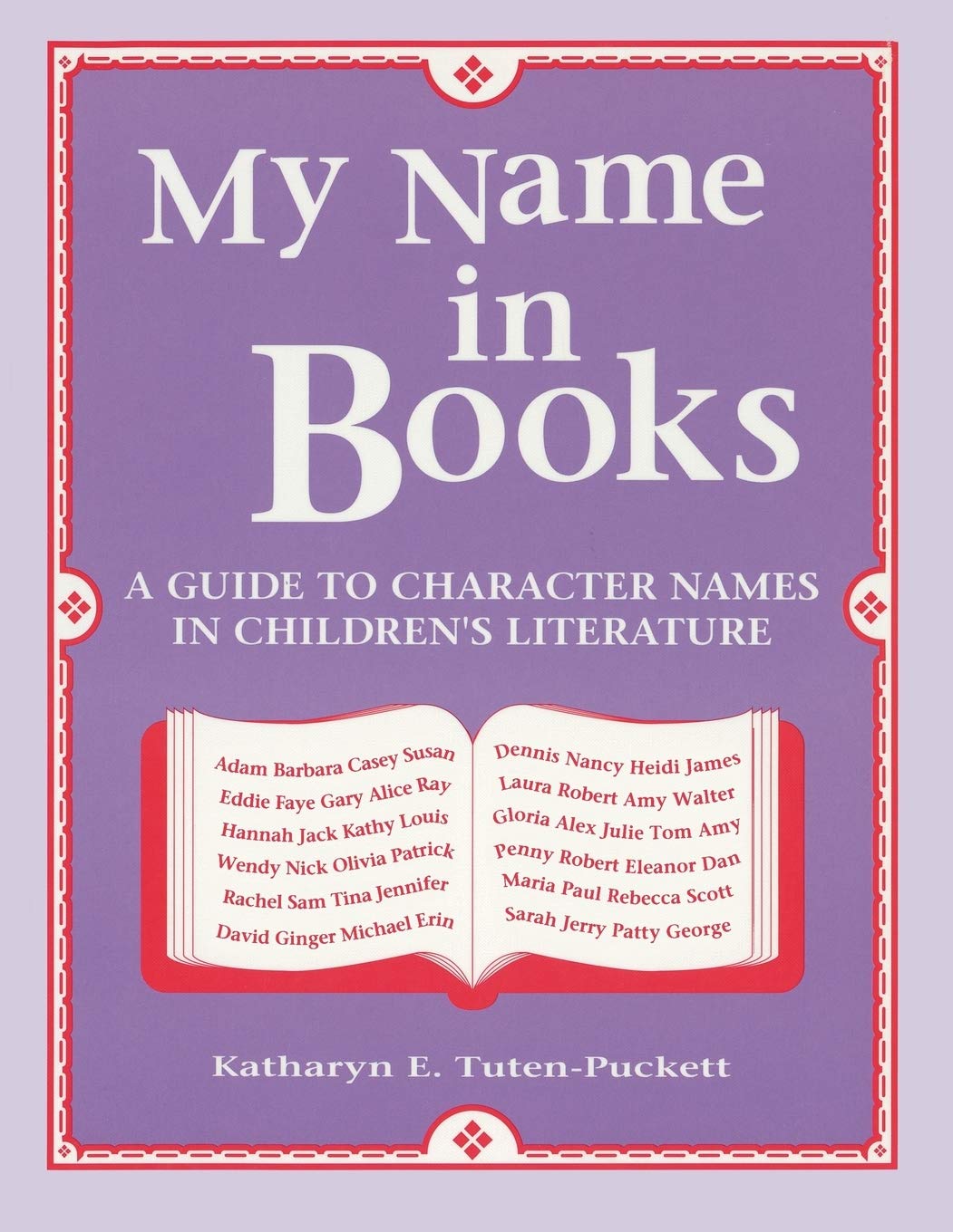 My Name in Books: A Guide to Character Names in Children's Literature,Used