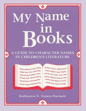My Name in Books: A Guide to Character Names in Children's Literature,Used
