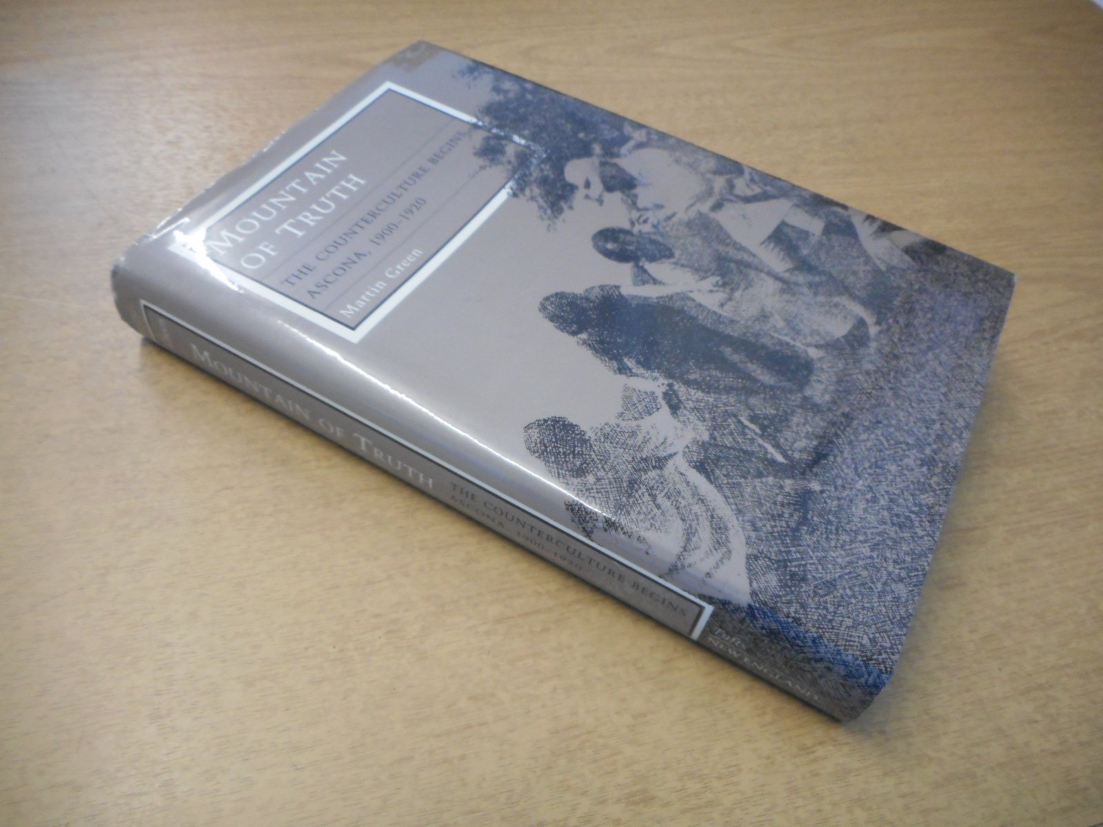 The Mountain of Truth: The Counterculture Begins, Ascona, 19001920,New