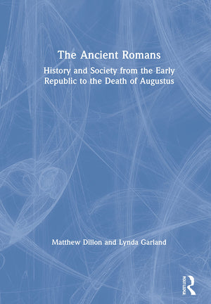 The Ancient Romans: History and Society from the Early Republic to the Death of Augustus,Used