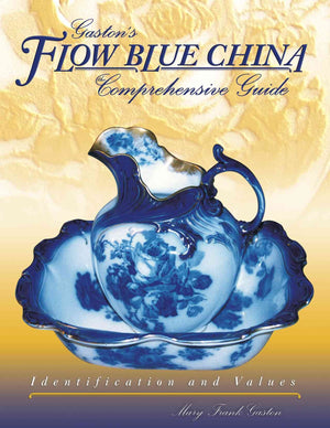 Gaston's Flow Blue China: Comprehensive Guide, Identification & Values,Used