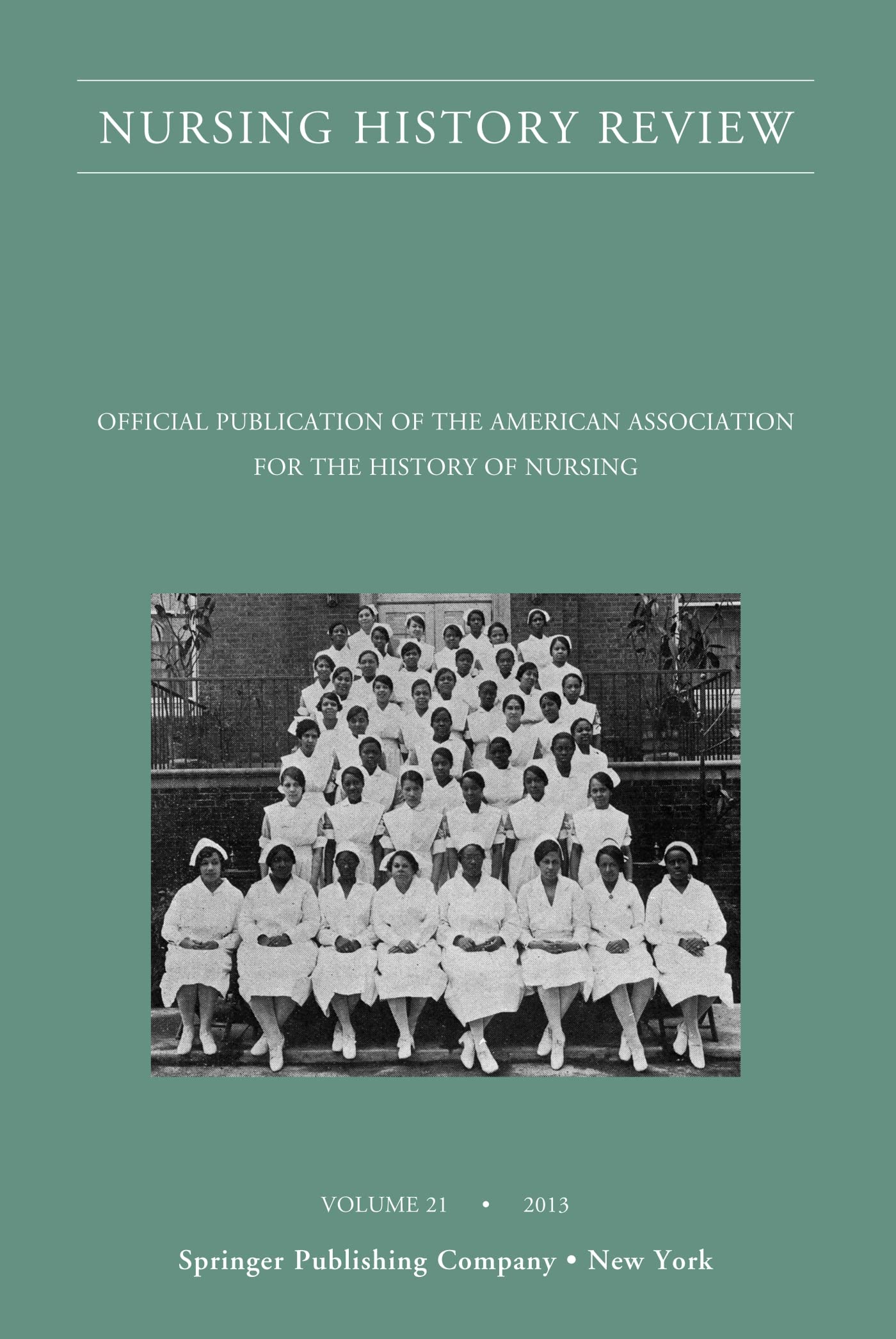 Nursing History Review, Volume 21: Official Journal of the American Association for the History of Nursing (Nursing History Revi,Used