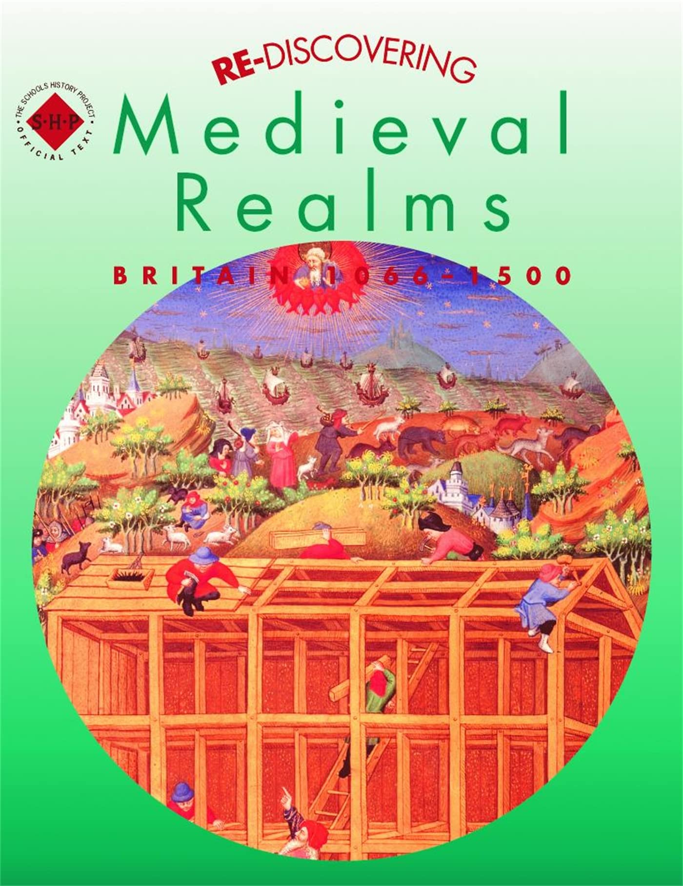 Rediscovering Medieval Realms: Britain 10661500: Pupil's Book (Rediscovering the Past),Used