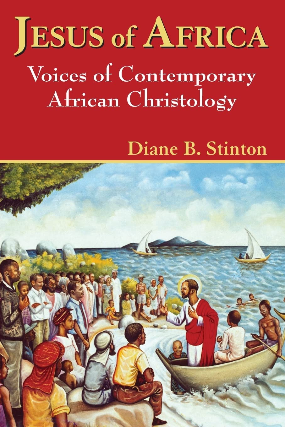 Jesus Of Africa: Voices Of Contemporary African Christology (Faith And Cultures Series),New