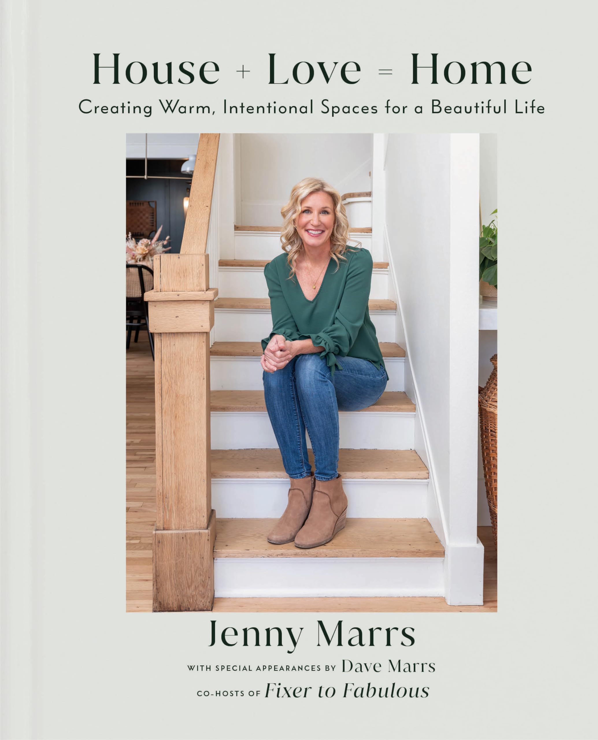 House + Love = Home: Creating Warm, Intentional Spaces for a Beautiful Life,New
