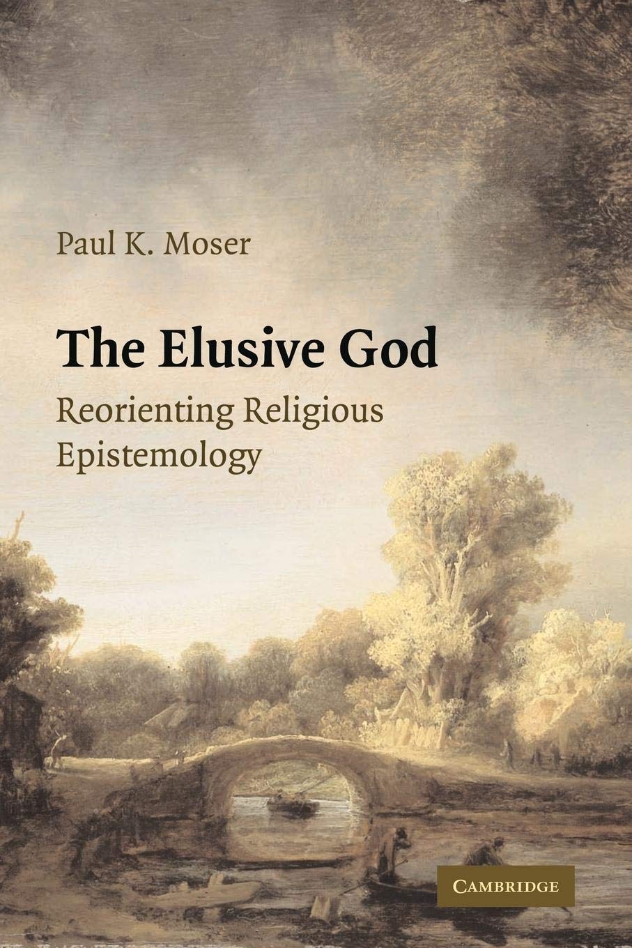 The Elusive God: Reorienting Religious Epistemology,Used