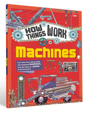 How Things Work: Machines | Science, Technology, And Fun Facts | Encyclopedia | Stem | Curiosity And Discovery