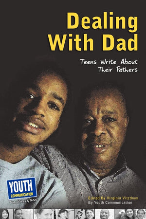 Dealing with Dad: Teens Write about Their Fathers,Used