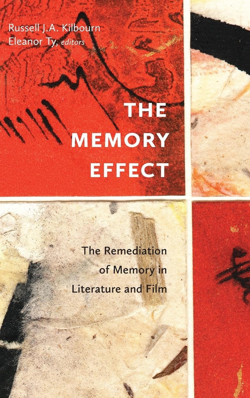 The Memory Effect: The Remediation Of Memory In Literature And Film,Used