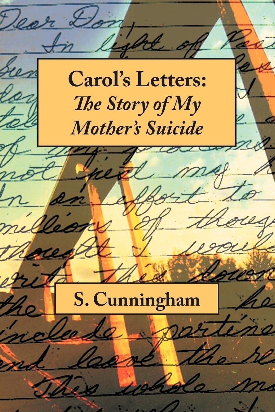 Carol'S Letters: The Story Of My Mother'S Suicide,Used