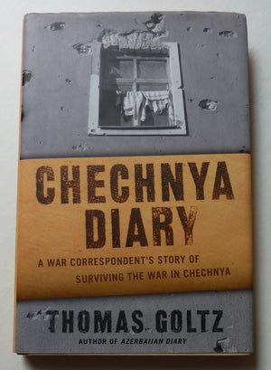 Chechnya Diary: A War Correspondents Story Of Surviving The War In Chechnya,Used