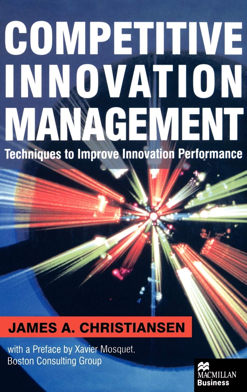 Competitive Innovation Management: Techniques to Improve Innovation Performance,Used