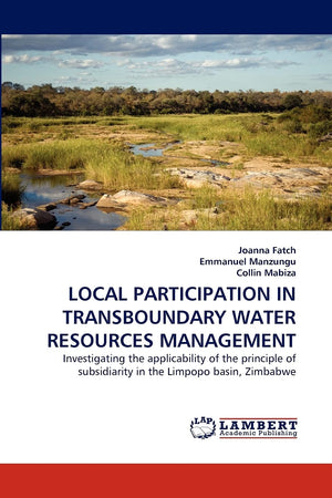 LOCAL PARTICIPATION IN TRANSBOUNDARY WATER RESOURCES MANAGEMENT: Investigating the applicability of the principle of subsidiarit,Used