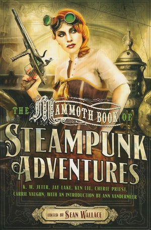 The Mammoth Book Of Steampunk Adventures (Mammoth Books)
