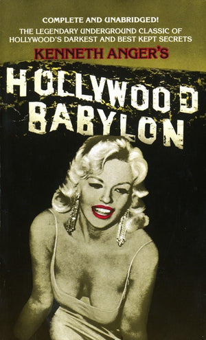 Hollywood Babylon: The Legendary Underground Classic of Hollywood's Darkest and Best Kept Secrets,New