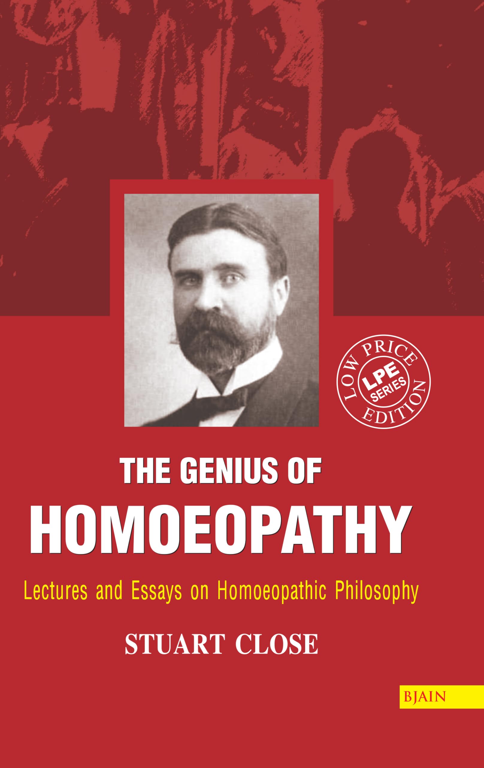 The Genius Of Homeopathy - Lectures And Esays On Homeopathic Philosophy