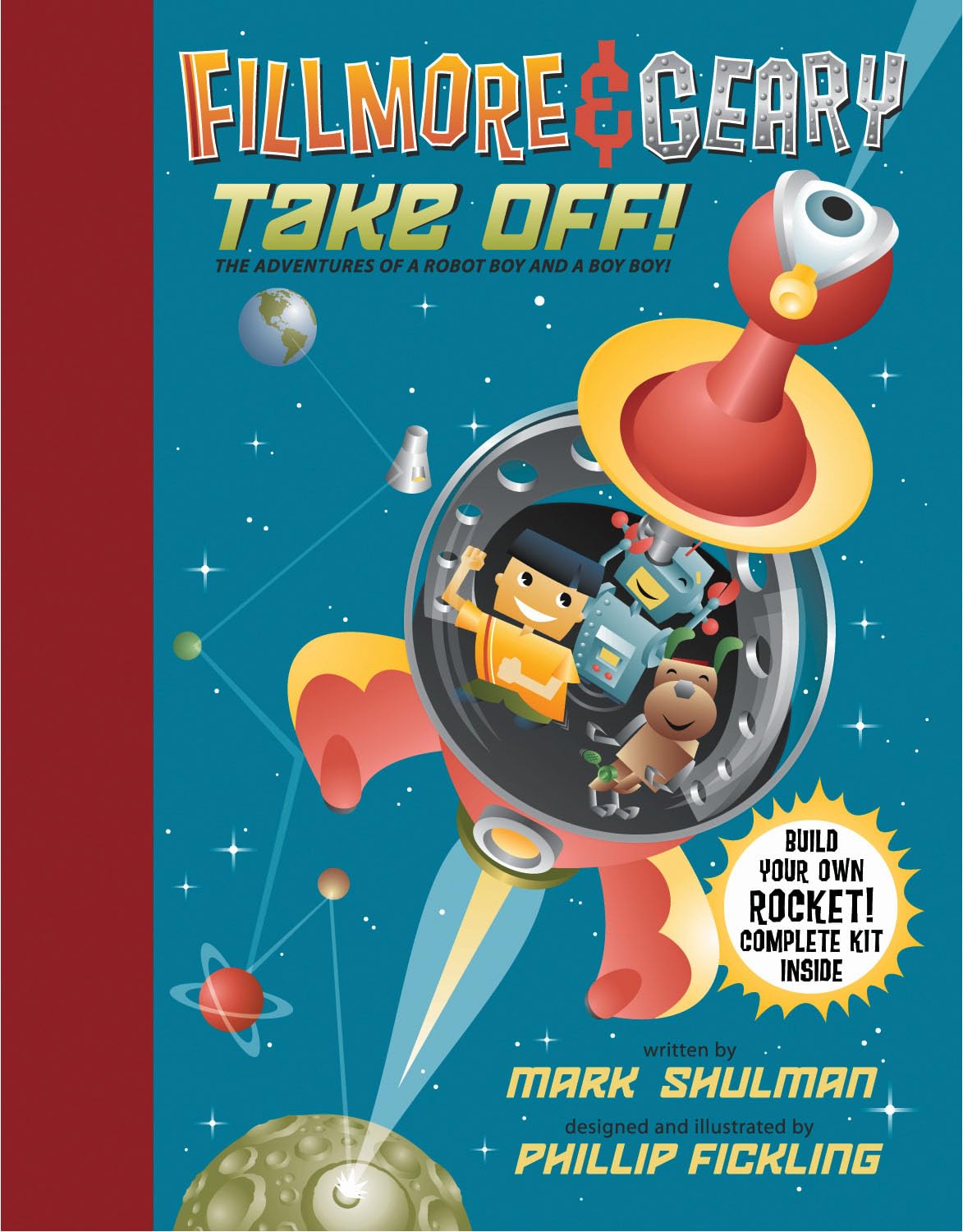 Fillmore And Geary Take Off! The Adventures Of A Robot Boy And A Boy Boy