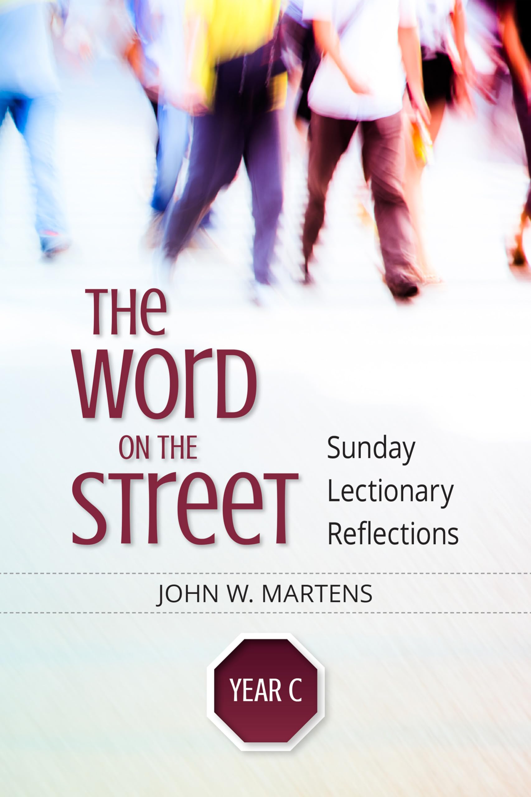 The Word On The Street, Year C: Sunday Lectionary Reflections,Used