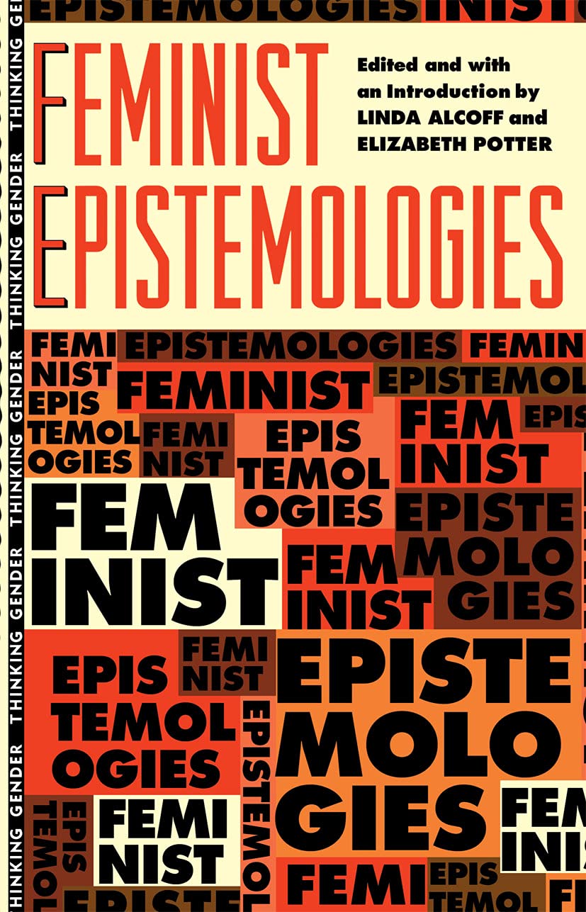 Feminist Epistemologies (Thinking Gender),New