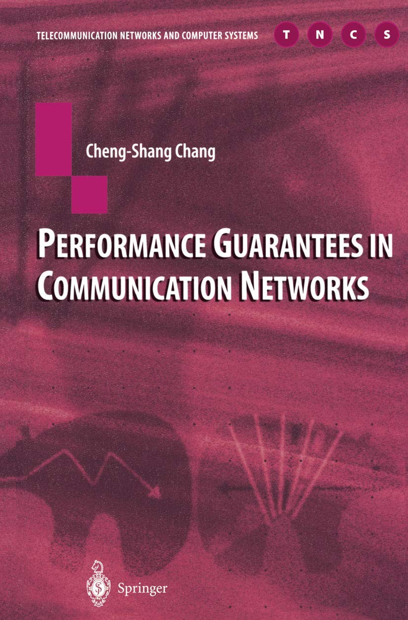 Performance Guarantees in Communication Networks (Telecommunication Networks and Computer Systems),Used