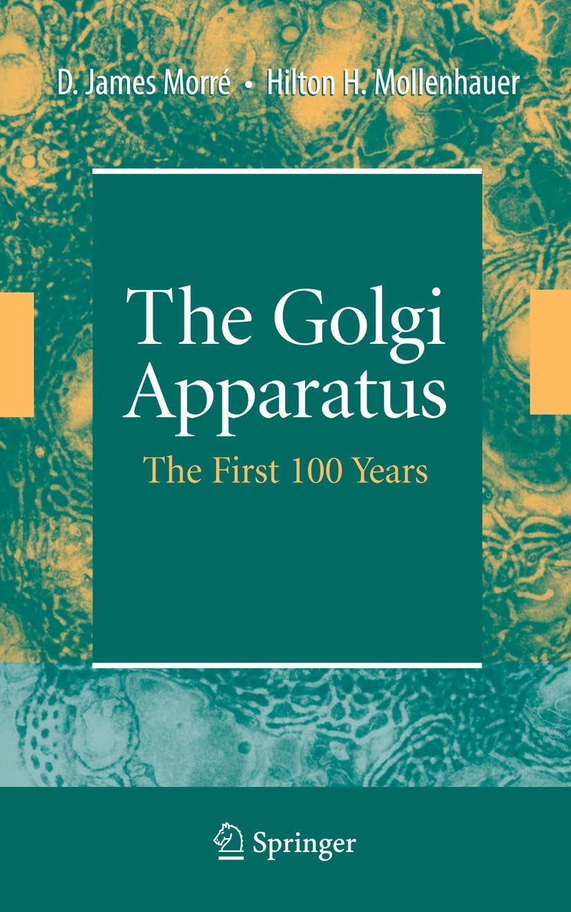 The Golgi Apparatus: The First 100 Years,New