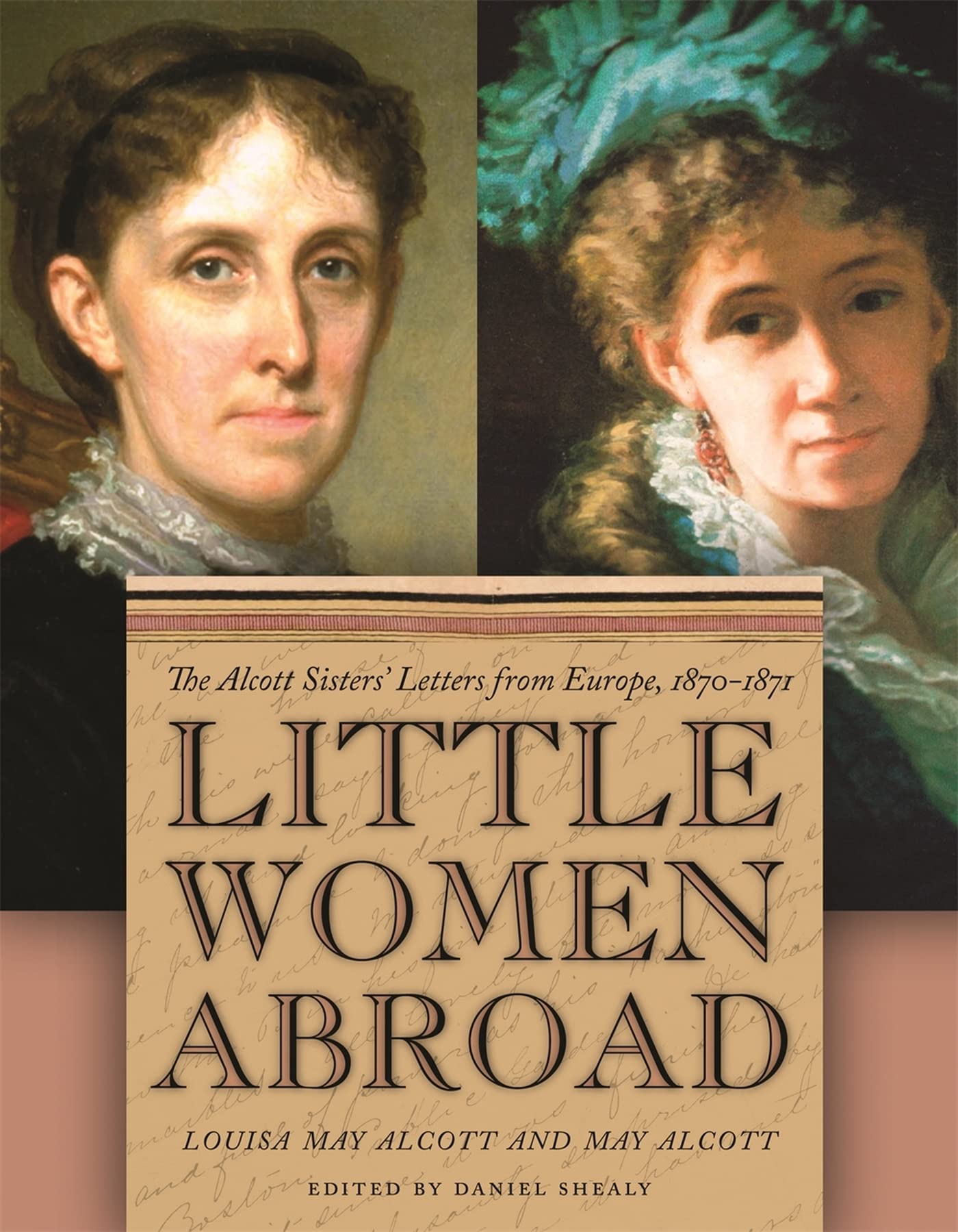 Little Women Abroad: The Alcott Sisters' Letters From Europe, 18701871,Used