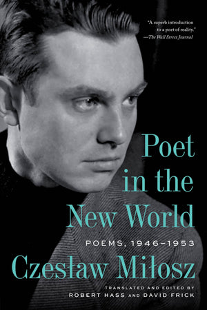 Poet In The New World: Poems, 19461953