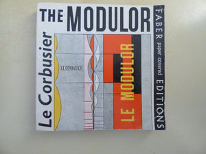 The Modulor: A Harmonious Measure to the Human Scale Universally Applicable to Architecture and Mech,Used