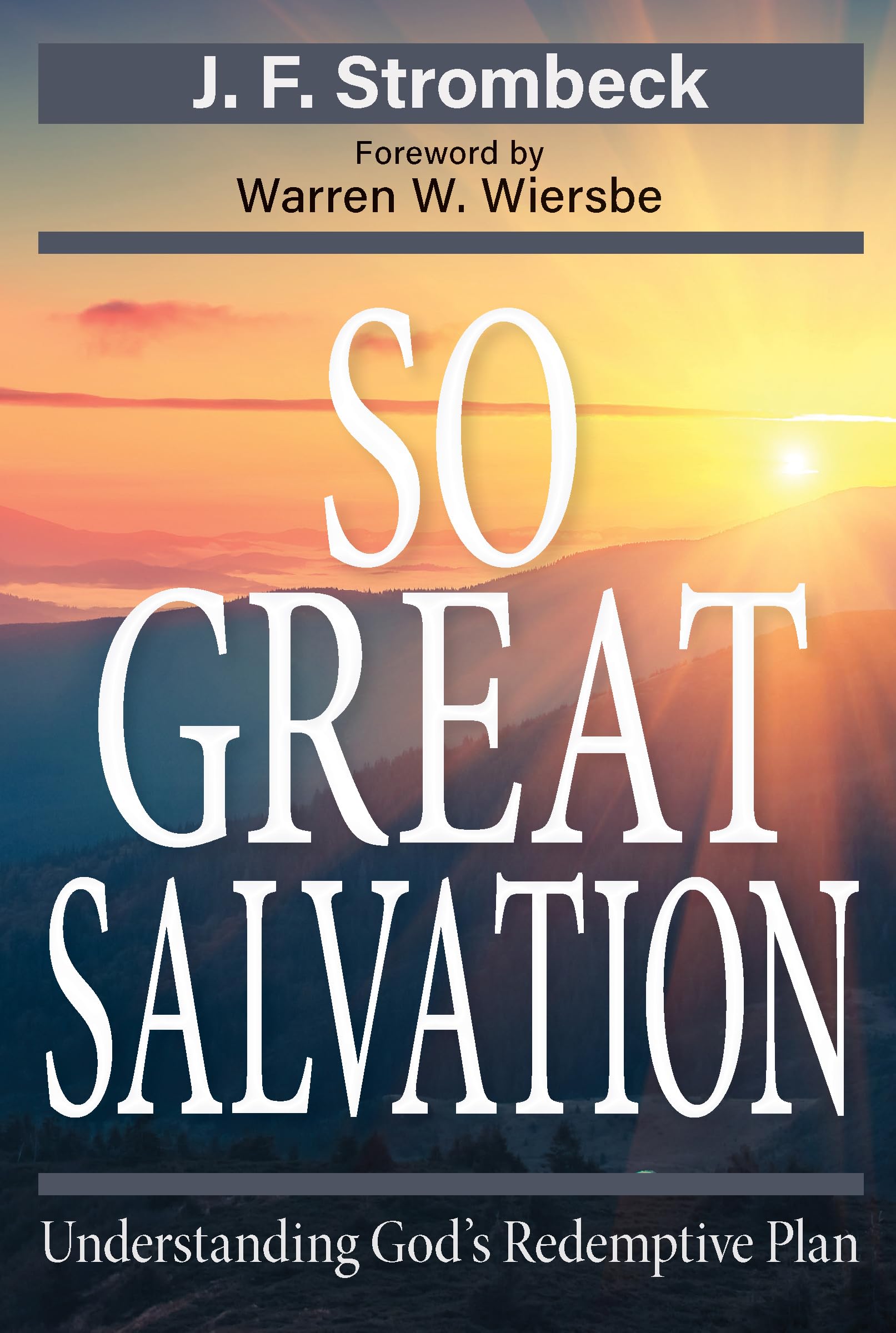 So Great Salvation: Understanding Gods Redemptive Plan-new,New